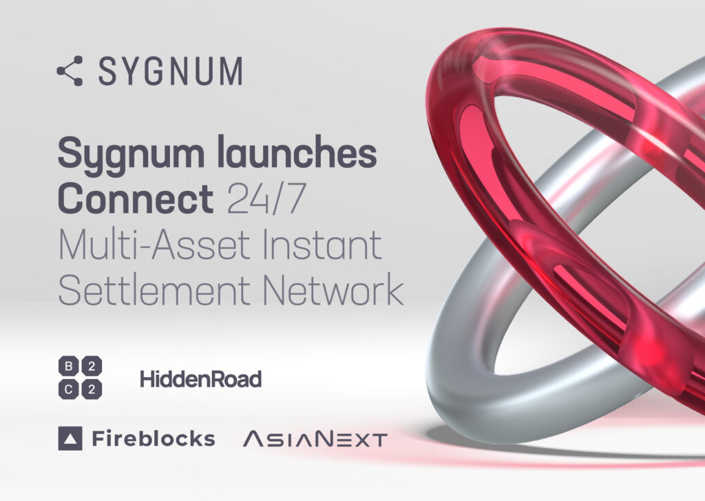 Sygnum launches Connect 24/7 Multi-Asset Instant Settlement Network